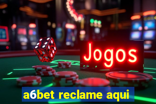 a6bet reclame aqui